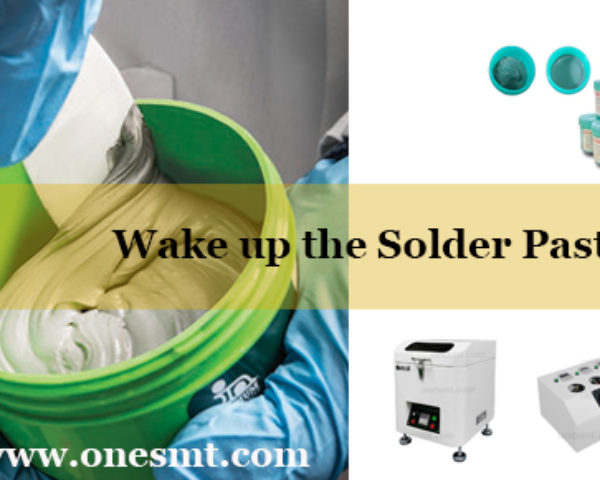 “Wake Up”the Solder Paste